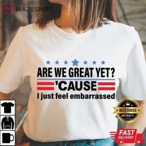 Anti Trump Cause I Just Feel Embarrassed Anti Maga Political T Shirt (4)