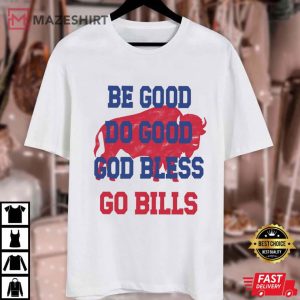 Josh Allen 17 MVP Be Good Do Good Go Bless Go Bills T Shirt (1)