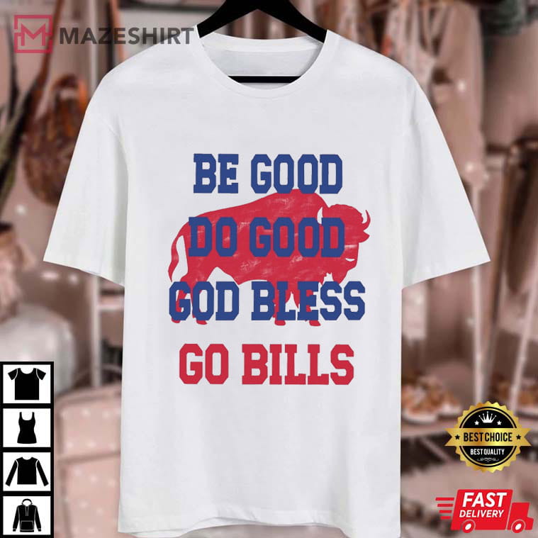 Josh Allen 17 MVP Be Good Do Good Go Bless Go Bills T-Shirt Josh Allen 17 MVP Be Good Do Good Go Bless Go Bills T-Shirt