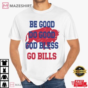 Josh Allen 17 MVP Be Good Do Good Go Bless Go Bills T Shirt (2)