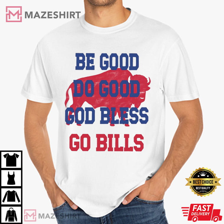 Josh Allen 17 MVP Be Good Do Good Go Bless Go Bills T-Shirt Josh Allen 17 MVP Be Good Do Good Go Bless Go Bills T-Shirt