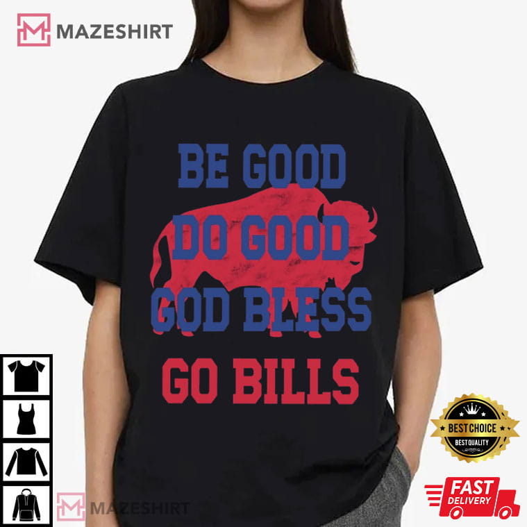 Josh Allen 17 MVP Be Good Do Good Go Bless Go Bills T-Shirt Josh Allen 17 MVP Be Good Do Good Go Bless Go Bills T-Shirt