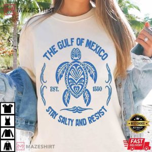Gulf Of Mexico Stay Salty Resistance Democrat Political T Shirt (5)
