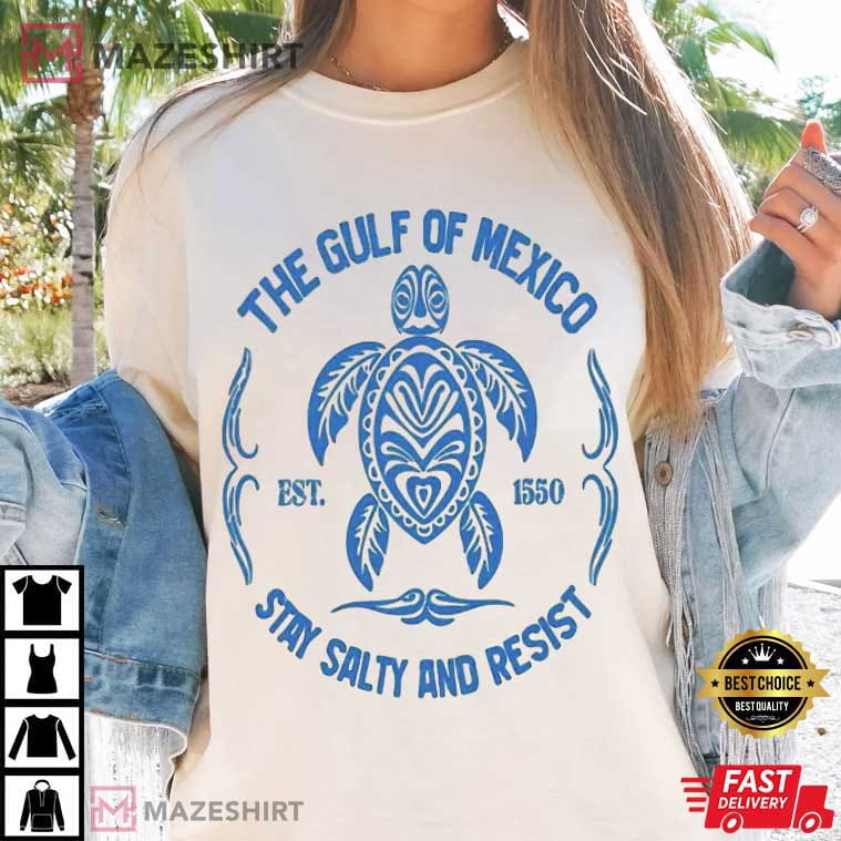 Gulf Of Mexico Stay Salty Resistance Democrat Political T-Shirt Gulf Of Mexico Stay Salty Resistance Democrat Political T-Shirt