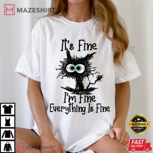 Cat Lovers It's Fine I'm Fine Everything Is Fine Cute Funny T Shirt (1)