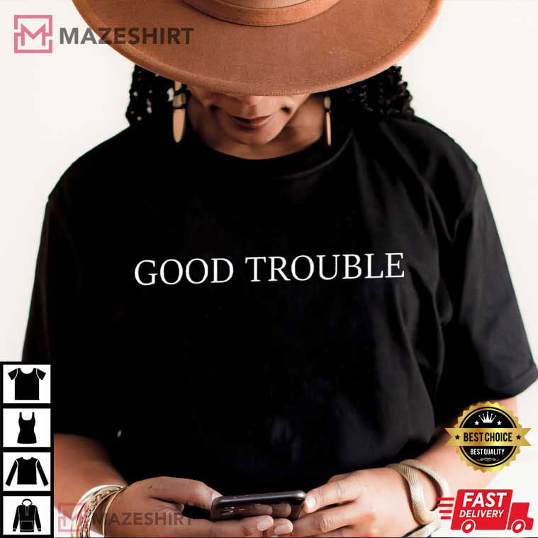 John Lewis Good Trouble Quotes Black History Equality T-Shirt John Lewis Good Trouble Quotes Black History Equality T-Shirt