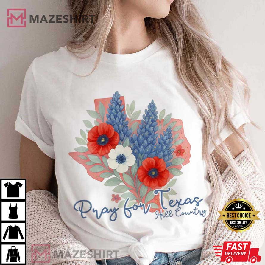 Pray For Texas Hill Country Texas Flood Relief Fundraiser T-Shirt Pray For Texas Hill Country Texas Flood Relief Fundraiser T-Shirt