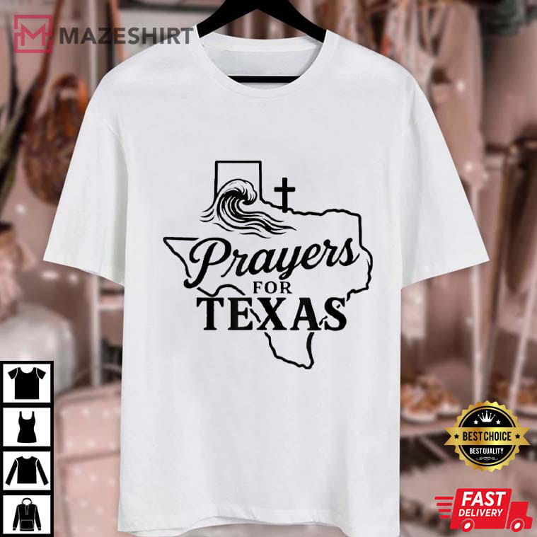 Prayers For Texas Hill Country Strong Graphic T-Shirt Prayers For Texas Hill Country Strong Graphic T-Shirt
