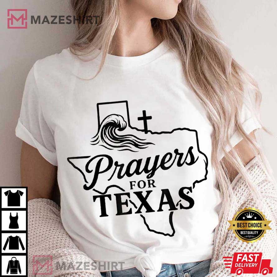 Prayers For Texas Hill Country Strong Graphic T-Shirt Prayers For Texas Hill Country Strong Graphic T-Shirt