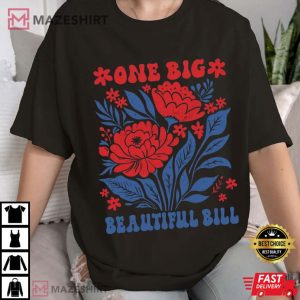 Floral One Big Beautiful Bill Trump Maga Funny Political T Shirt (4)