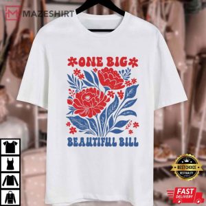 Floral One Big Beautiful Bill Trump Maga Funny Political T Shirt (2)