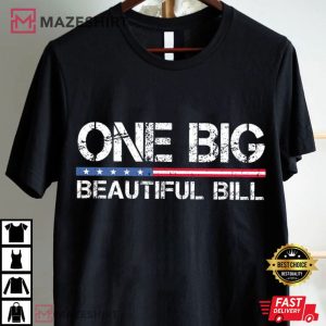 One Big Beautiful Bill Trump 45 47 Political T Shirt (2)