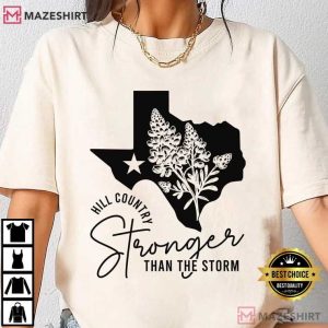Hill Country Stronger Than The Storm Pray For Texas Camp Mystic T Shir (1)