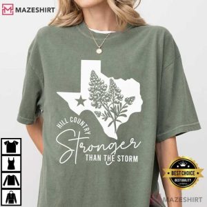 Hill Country Stronger Than The Storm Pray For Texas Camp Mystic T Sh