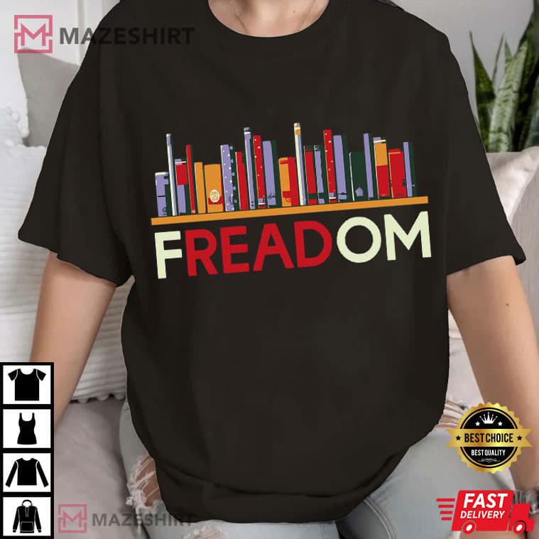 Freadom Anti Ban Books Freedom To Read Librarian Bookish T-Shirt Freadom Anti Ban Books Freedom To Read Librarian Bookish T-Shirt