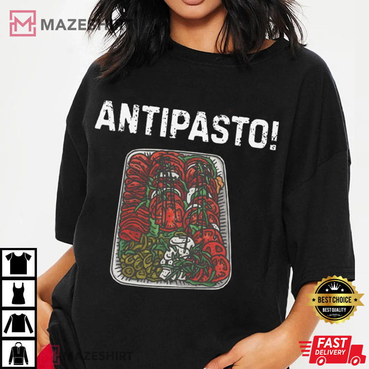 Antipasto Funny Italian Food Lovers T-Shirt Antipasto Funny Italian Food Lovers T-Shirt