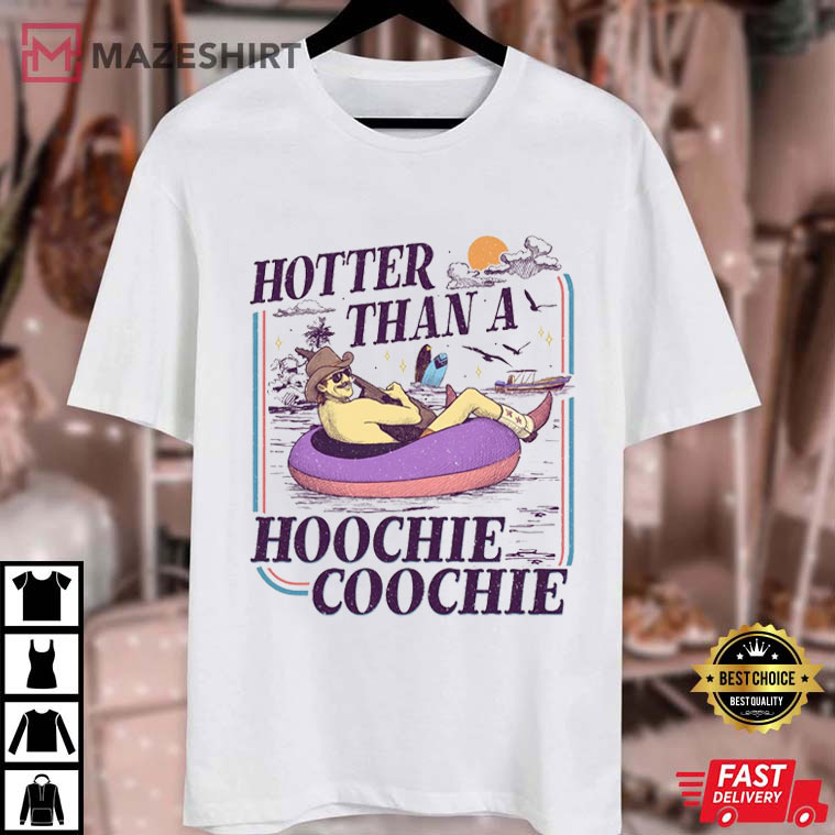 Country Music Hotter Than A Hoochie Coochie Music Lover T-Shirt Country Music Hotter Than A Hoochie Coochie Music Lover T-Shirt