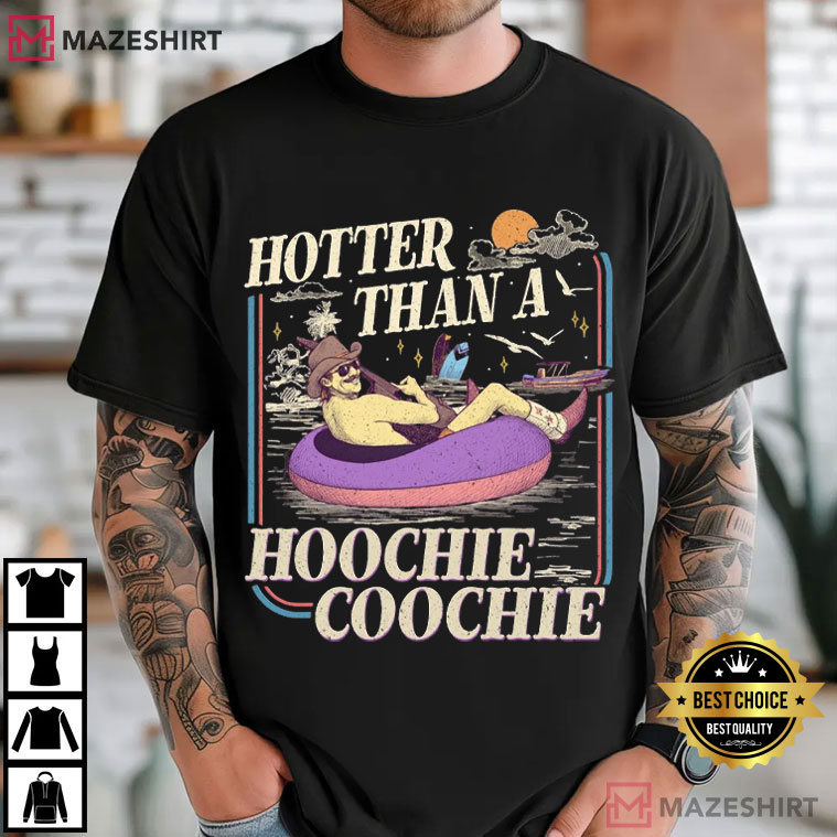 Country Music Hotter Than A Hoochie Coochie Music Lover T-Shirt Country Music Hotter Than A Hoochie Coochie Music Lover T-Shirt