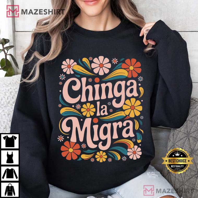 Chinga La Migra Immigrant Human Rights Fascism T-Shirt Chinga La Migra Immigrant Human Rights Fascism T-Shirt