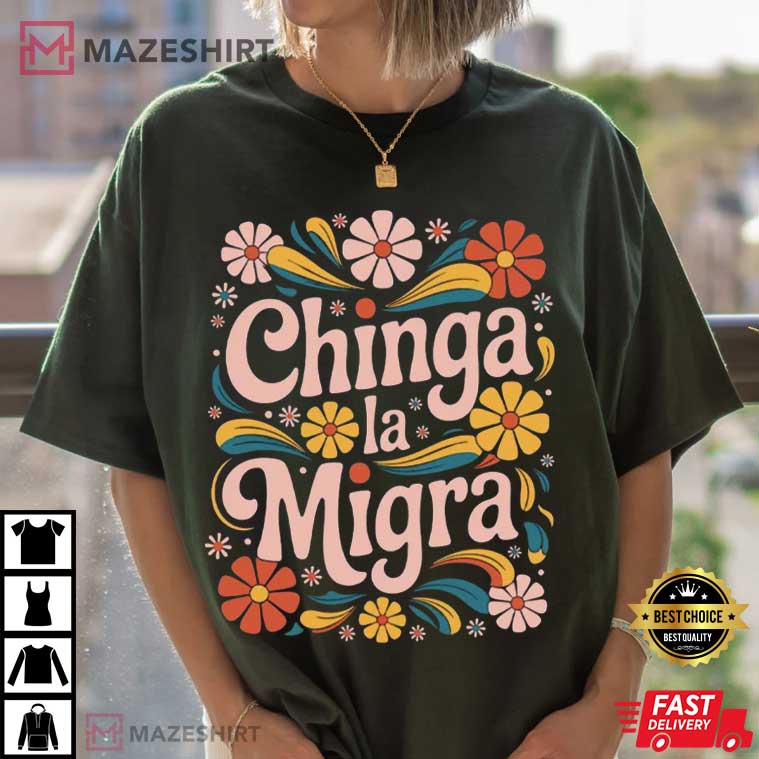 Chinga La Migra Immigrant Human Rights Fascism T-Shirt Chinga La Migra Immigrant Human Rights Fascism T-Shirt