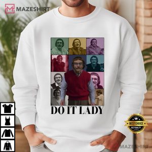Funny Do It Lady Chit Viral Humor Meme T Shirt (4)