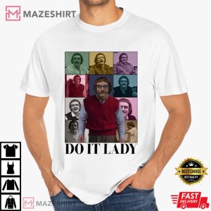 Funny Do It Lady Chit Viral Humor Meme T Shirt (2)