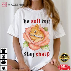 Bunny Be Soft Stay Sharp Funny T Shirt (2)