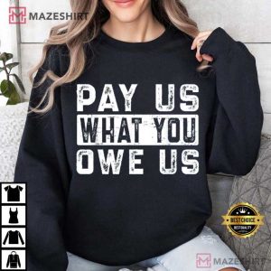 Pay Us What You Owe Us Caitlin Clark WNBA Sports T Shirt (1)