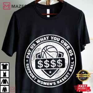 Pay Us What You Owe Us Support Women's Basketball T Shirt (2)