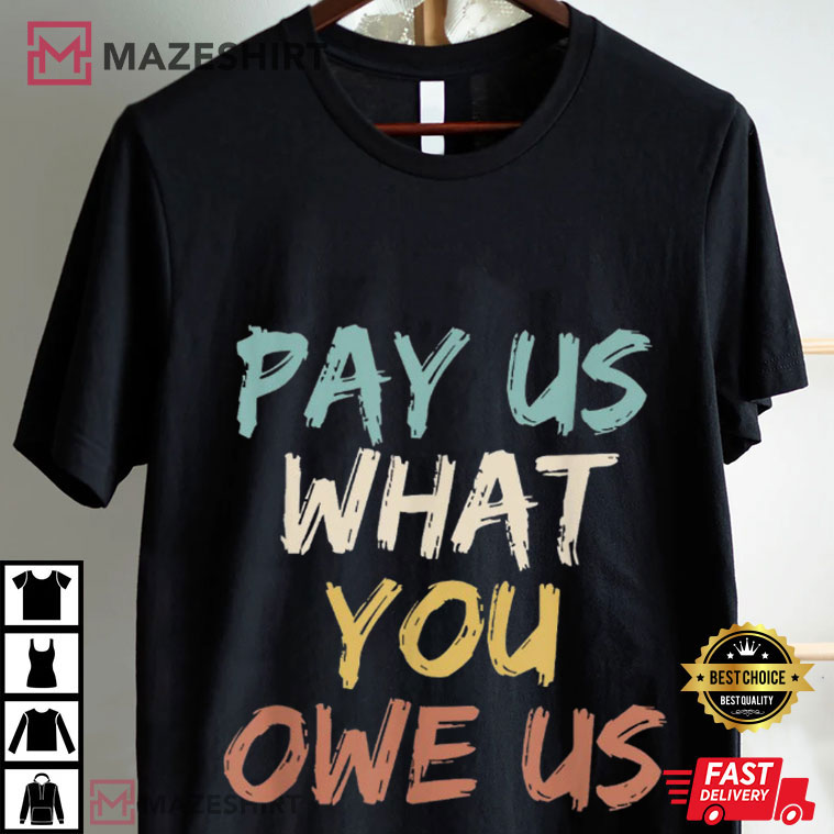 Support WNBA Pay Us What You Owe Us Basketball T-Shirt Support WNBA Pay Us What You Owe Us Basketball T-Shirt