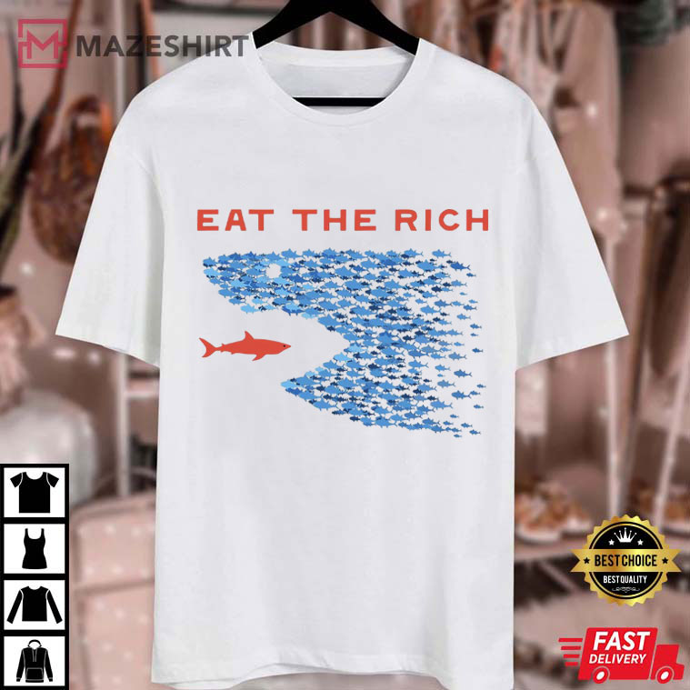 Eat The Rich Tax Protest Democrat Anti Trump FDT T-Shirt Eat The Rich Tax Protest Democrat Anti Trump FDT T-Shirt