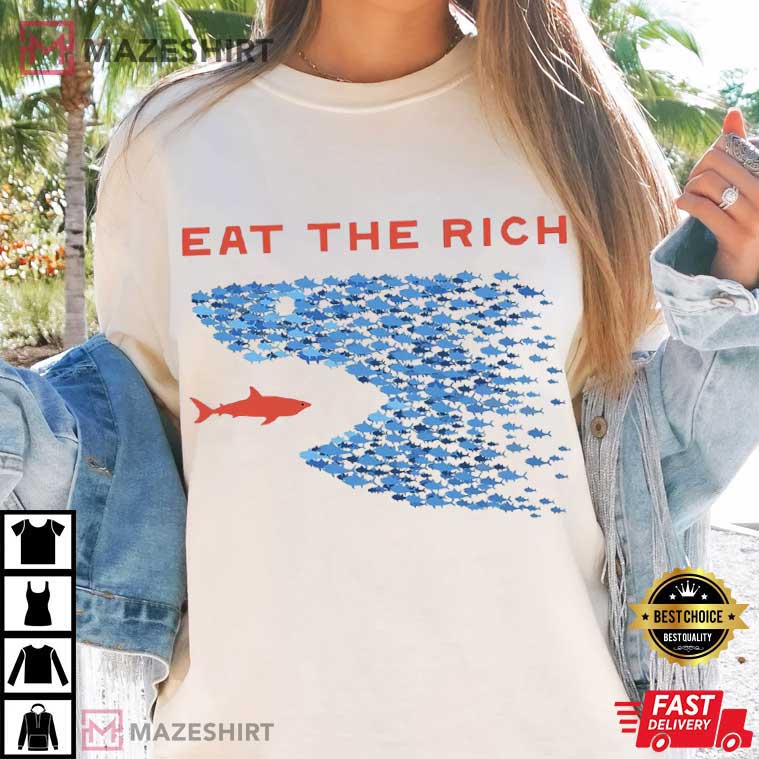 Eat The Rich Tax Protest Democrat Anti Trump FDT T-Shirt Eat The Rich Tax Protest Democrat Anti Trump FDT T-Shirt