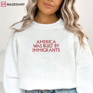America Was Built By Immigrants Human Rights Embroidered Sweatshirt (2)