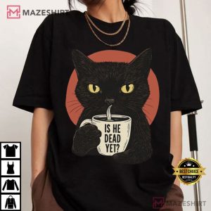 Black Cat Is He Dead Yet Anti Trump Protest Political T Shirt (2)