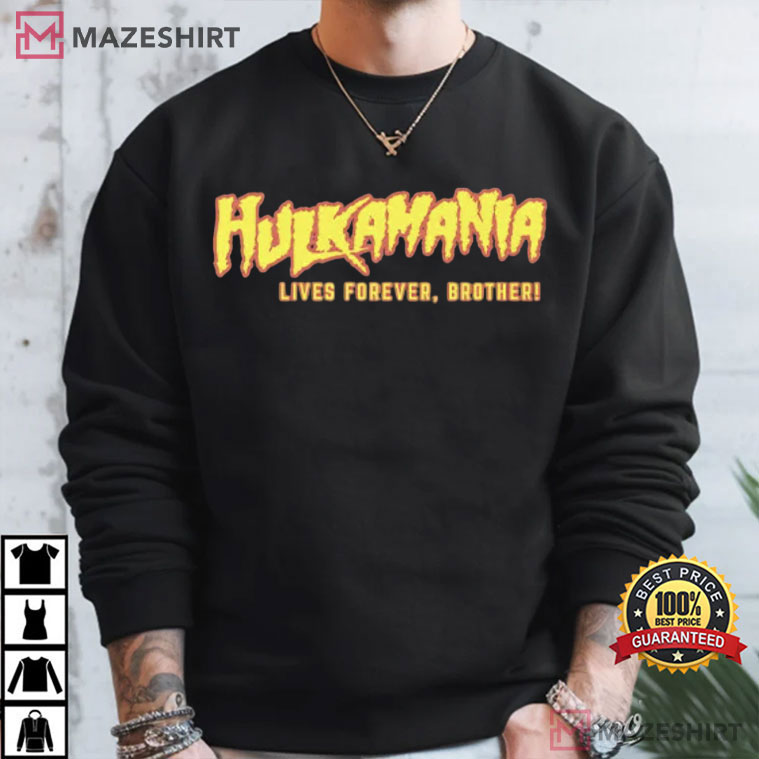 Hulkamania Live Forever Brother WWE Wrestler T-Shirt Hulkamania Live Forever Brother WWE Wrestler T-Shirt