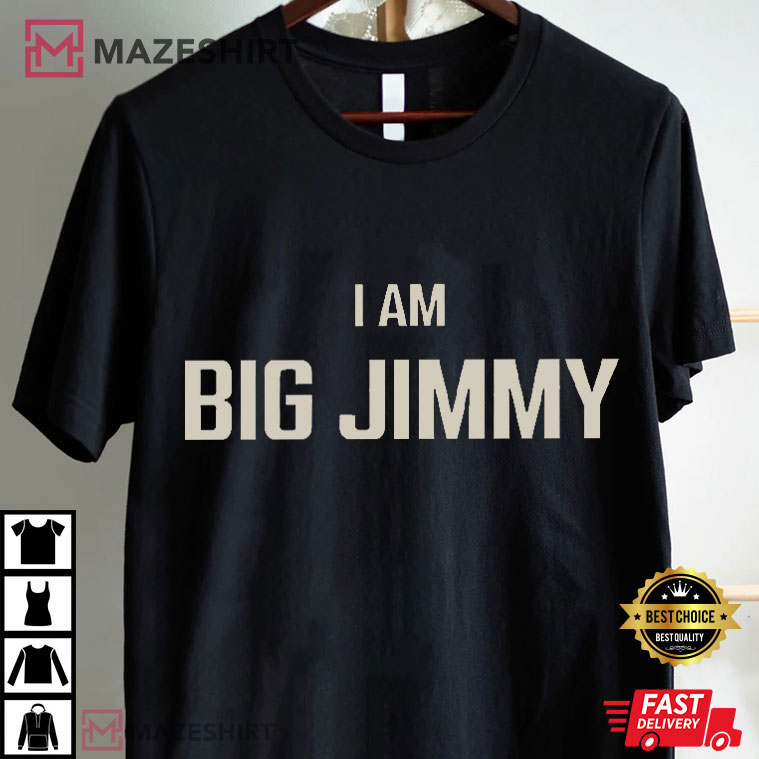 Jimmy Failla I Am Big Jimmy Fox News Channel Political T-Shirt Jimmy Failla I Am Big Jimmy Fox News Channel Political T-Shirt