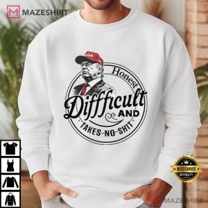 Trump Honest Difficult And Takes No Shit Funny T Shirt (4)