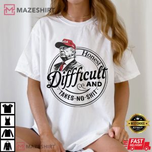 Trump Honest Difficult And Takes No Shit Funny T Shirt (3)