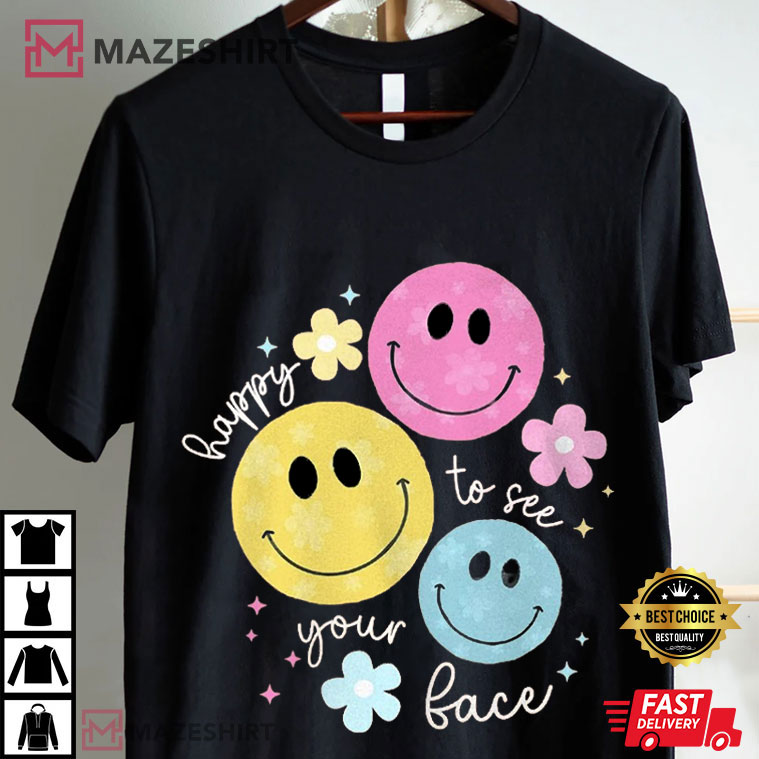 Happy To See Your Face Back To School Cute Teacher Gift T-Shirt Happy To See Your Face Back To School Cute Teacher Gift T-Shirt