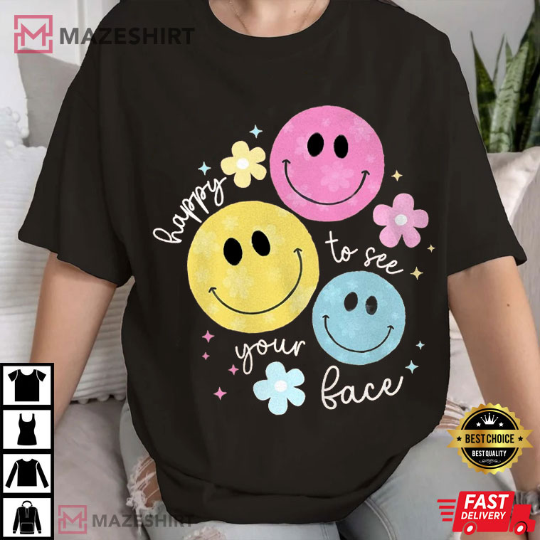 Happy To See Your Face Back To School Cute Teacher Gift T-Shirt Happy To See Your Face Back To School Cute Teacher Gift T-Shirt