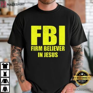 FBI Firm Believer In Jesus Christian Funny T Shirt (2)