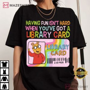 Arthur Cartoon Having Fun Isn't Hard When You've Got A Library Card T