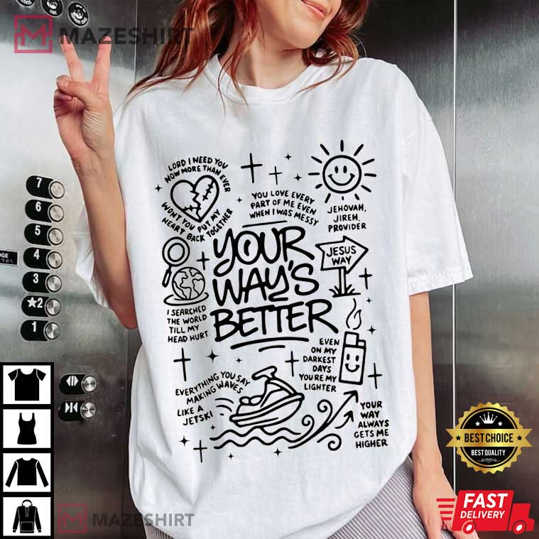 Your Way Is Better Proverbs 16 9 Christian Bible Verse T-Shirt Your Way Is Better Proverbs 16 9 Christian Bible Verse T-Shirt