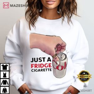 Coke Lover Just A Fridge Cigarette Coke Funny Meme T Shirt (4)