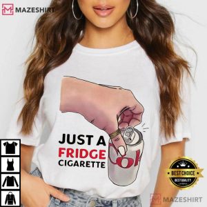 Coke Lover Just A Fridge Cigarette Coke Funny Meme T Shirt (2)