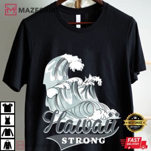 Hawaii Strong 2025 Pray For Hawaii Tsunami Survivor T Shirt (1)