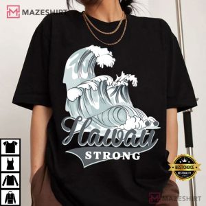 Hawaii Strong 2025 Pray For Hawaii Tsunami Survivor T-Shirt