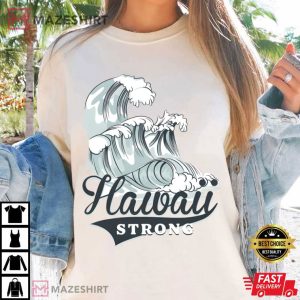 Hawaii Strong 2025 Pray For Hawaii Tsunami Survivor T Shirt (3)