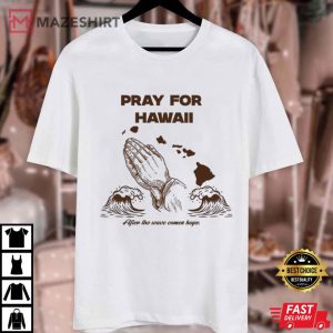 Pray For Hawaii Tsunami 2025 Aloha Strong Disaster Recovery T Shirt