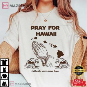 Pray For Hawaii Tsunami 2025 Aloha Strong Disaster Recovery T-Shirt